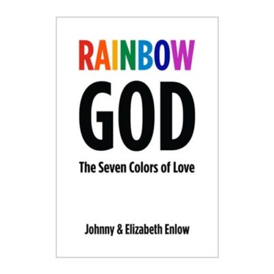Rainbow God, by Johnny and Elizabeth Enlow
