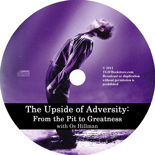 The Upside of Adversity: From the Pit to Greatness - Audio CD, by Os Hillman