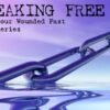 Breaking Free From Your Wounded Past - Audio CD Series, by Paul Hegstrom