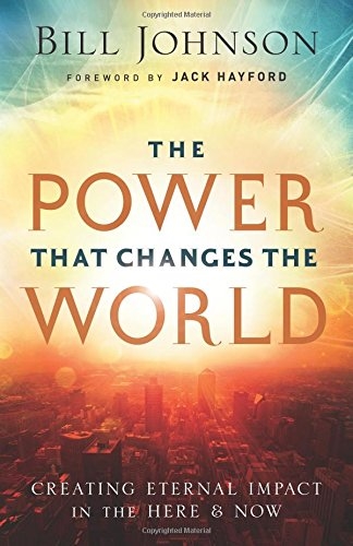 The Power That Changes the World, Interview with Bill Johnson